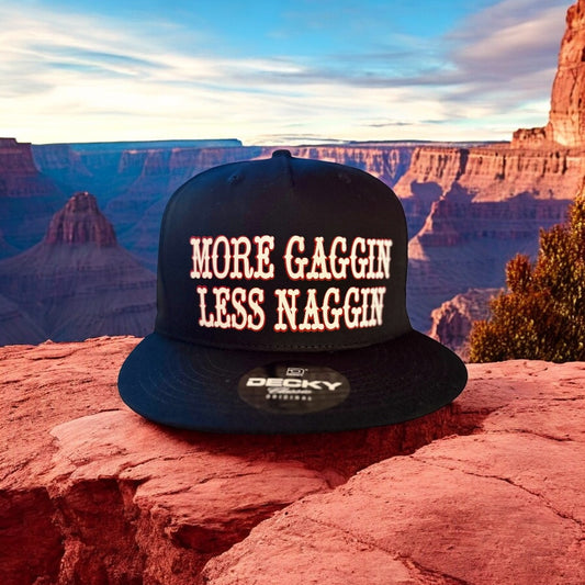 More Gaggin Less Naggin 5-Panel Flat Bill SnapBack
